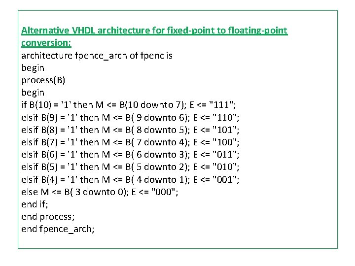 Alternative VHDL architecture for fixed-point to floating-point conversion: architecture fpence_arch of fpenc is begin