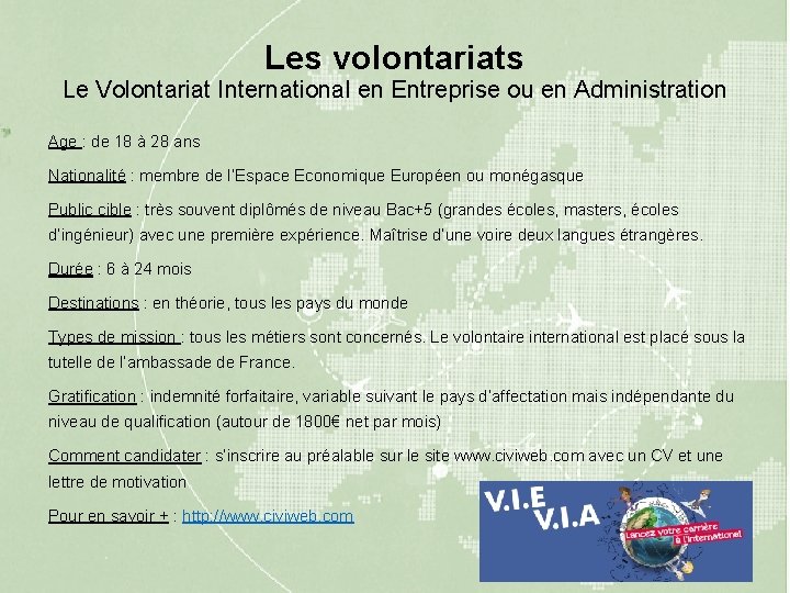 Les volontariats Le Volontariat International en Entreprise ou en Administration Age : de 18