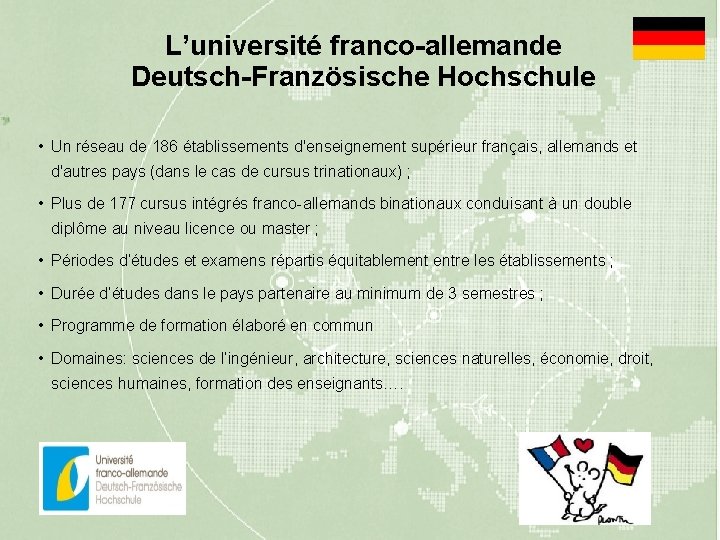 L’université franco-allemande Deutsch-Französische Hochschule • Un réseau de 186 établissements d'enseignement supérieur français, allemands