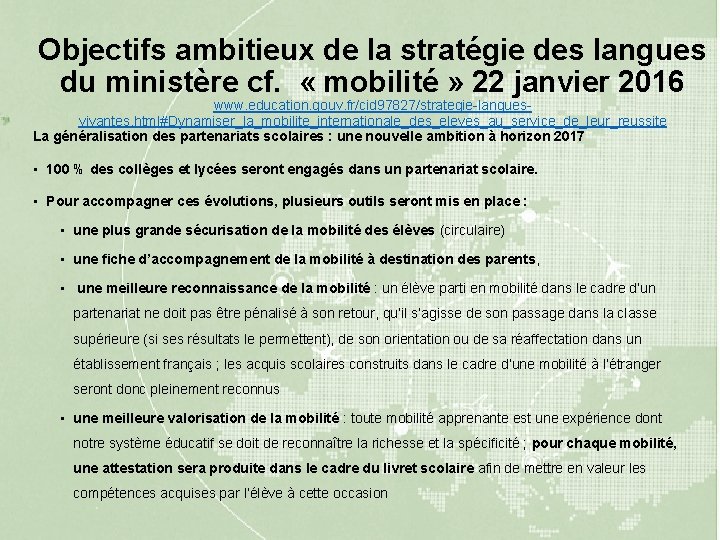 Objectifs ambitieux de la stratégie des langues du ministère cf. « mobilité » 22