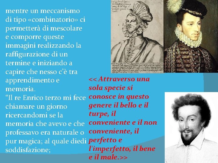 mentre un meccanismo di tipo «combinatorio» ci permetterà di mescolare e comporre queste immagini