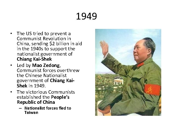 1949 • The US tried to prevent a Communist Revolution in China, sending $2