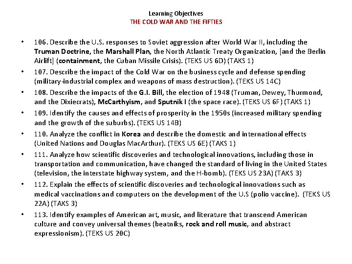 Learning Objectives THE COLD WAR AND THE FIFTIES • • 106. Describe the U.