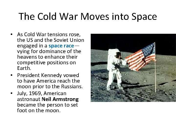 The Cold War Moves into Space • As Cold War tensions rose, the US
