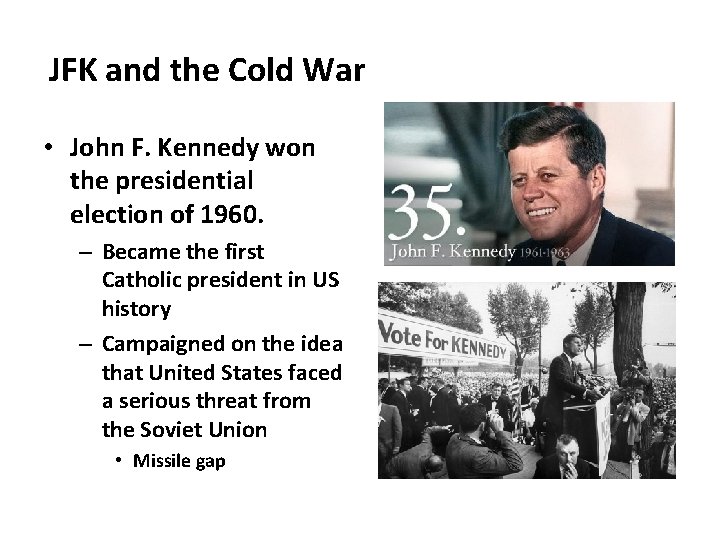 JFK and the Cold War • John F. Kennedy won the presidential election of