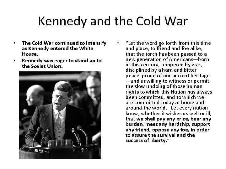 Kennedy and the Cold War • • The Cold War continued to intensify as