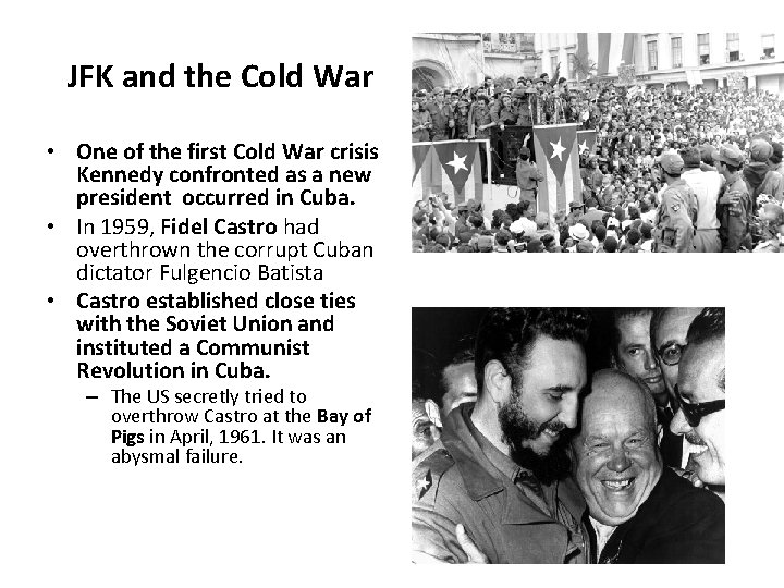 JFK and the Cold War • One of the first Cold War crisis Kennedy