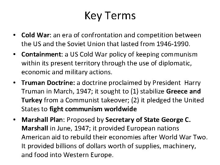 Key Terms • Cold War: an era of confrontation and competition between the US