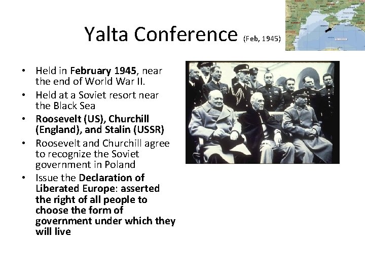 Yalta Conference • Held in February 1945, near the end of World War II.