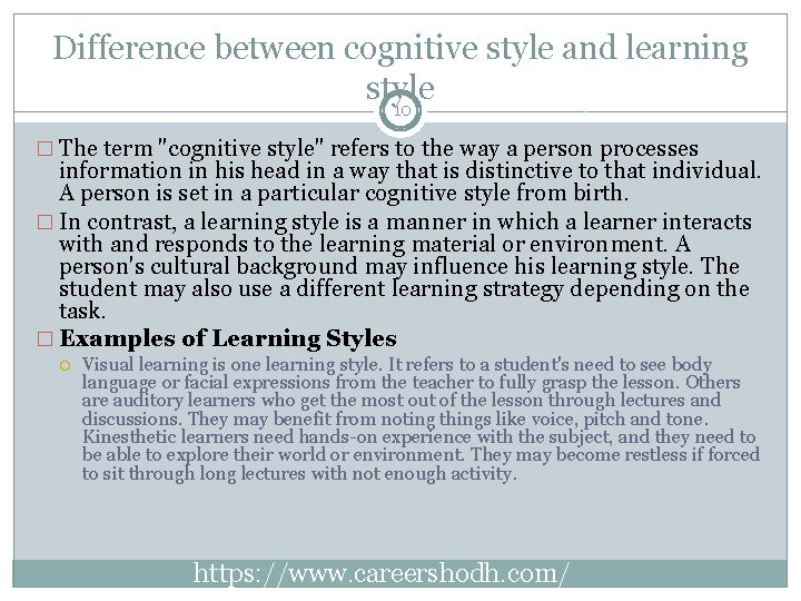 Difference between cognitive style and learning style 10 � The term "cognitive style" refers