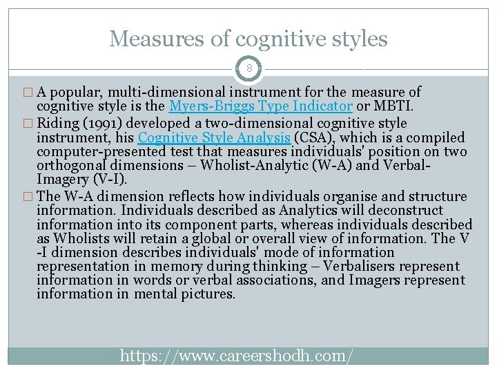 Measures of cognitive styles 8 � A popular, multi-dimensional instrument for the measure of