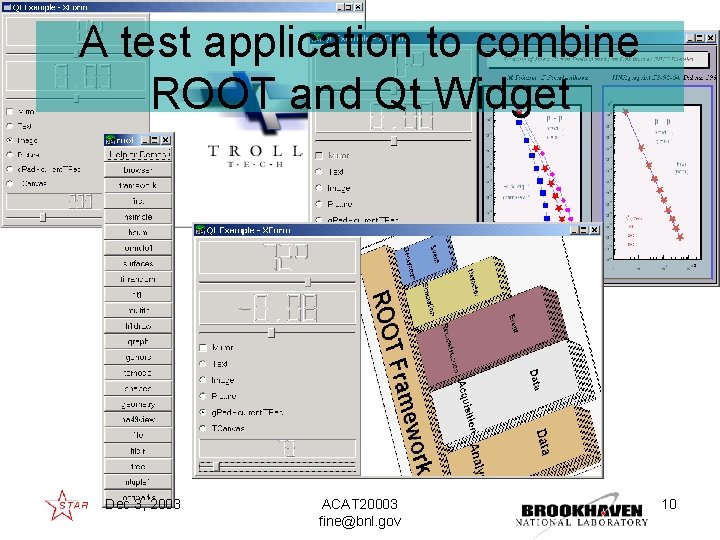 A test application to combine ROOT and Qt Widget Dec 3, 2003 ACAT 20003