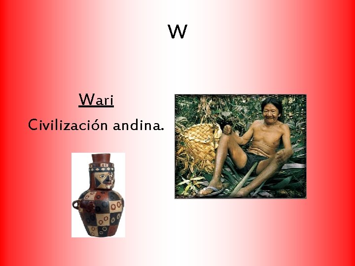 W Wari Civilización andina. 