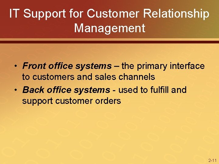 IT Support for Customer Relationship Management • Front office systems – the primary interface