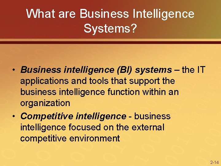 What are Business Intelligence Systems? • Business intelligence (BI) systems – the IT applications