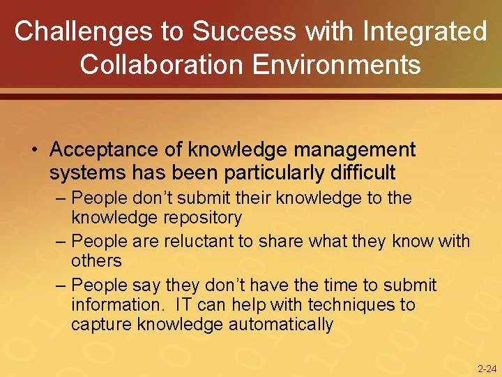 Challenges to Success with Integrated Collaboration Environments • Acceptance of knowledge management systems has