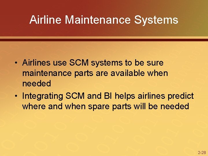 Airline Maintenance Systems • Airlines use SCM systems to be sure maintenance parts are