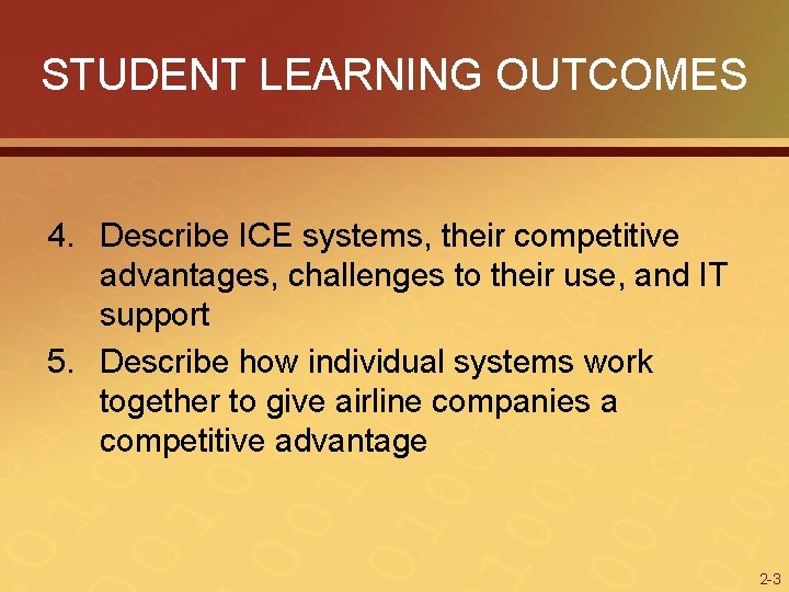 STUDENT LEARNING OUTCOMES 4. Describe ICE systems, their competitive advantages, challenges to their use,