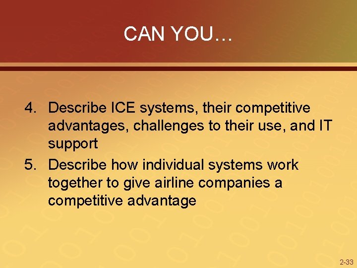 CAN YOU… 4. Describe ICE systems, their competitive advantages, challenges to their use, and