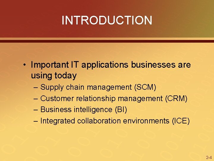 INTRODUCTION • Important IT applications businesses are using today – Supply chain management (SCM)