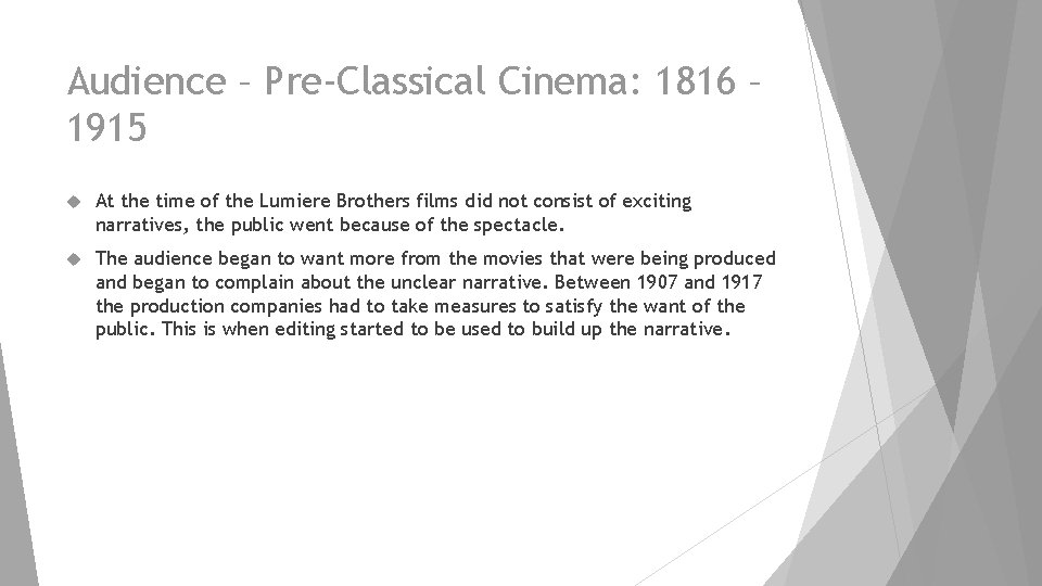 Audience – Pre-Classical Cinema: 1816 – 1915 At the time of the Lumiere Brothers