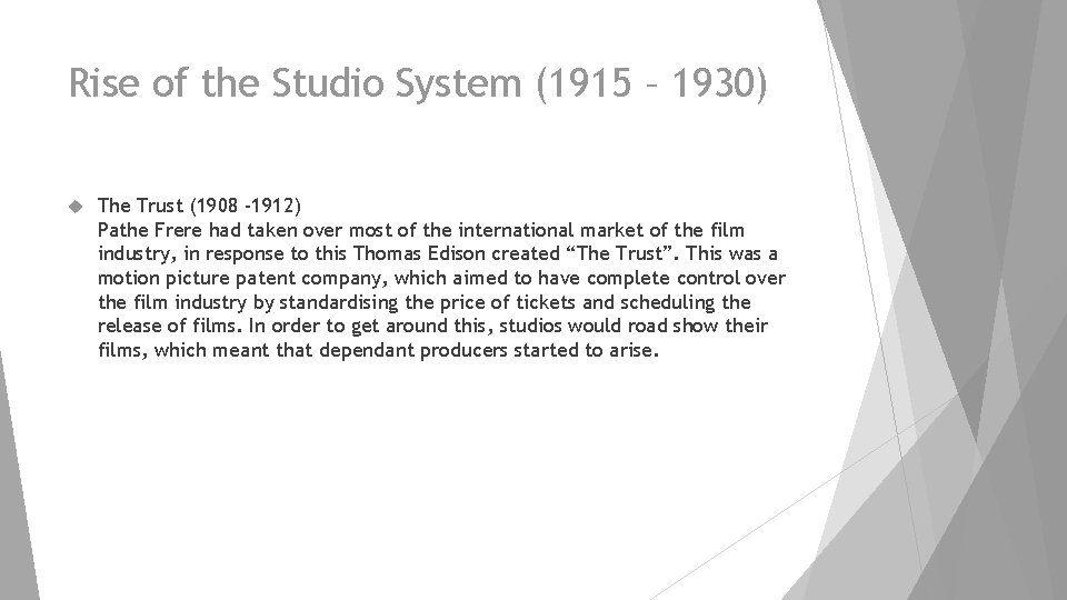 Rise of the Studio System (1915 – 1930) The Trust (1908 -1912) Pathe Frere