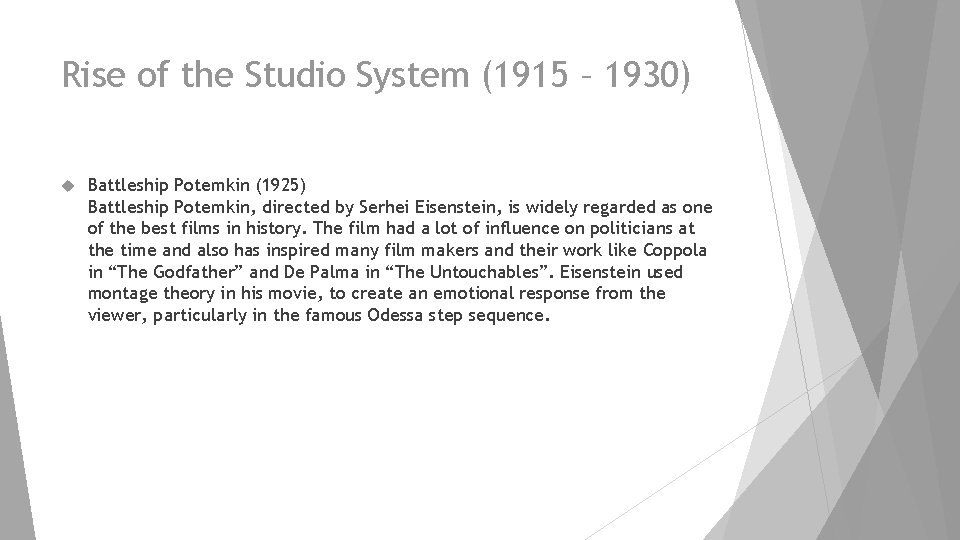 Rise of the Studio System (1915 – 1930) Battleship Potemkin (1925) Battleship Potemkin, directed