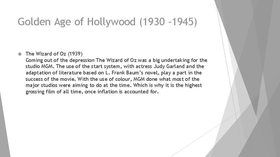 Golden Age of Hollywood (1930 -1945) The Wizard of Oz (1939) Coming out of