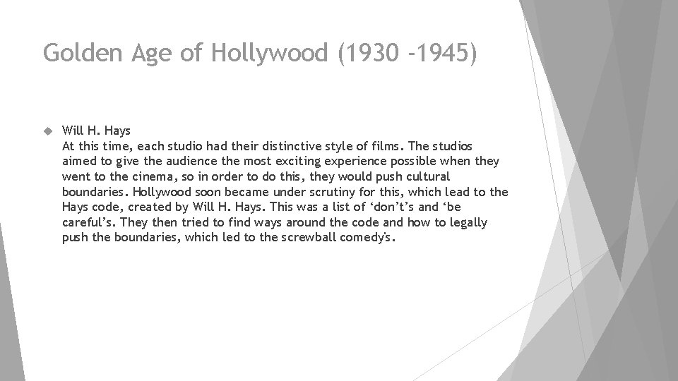 Golden Age of Hollywood (1930 -1945) Will H. Hays At this time, each studio