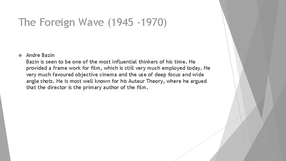 The Foreign Wave (1945 -1970) Andre Bazin is seen to be one of the