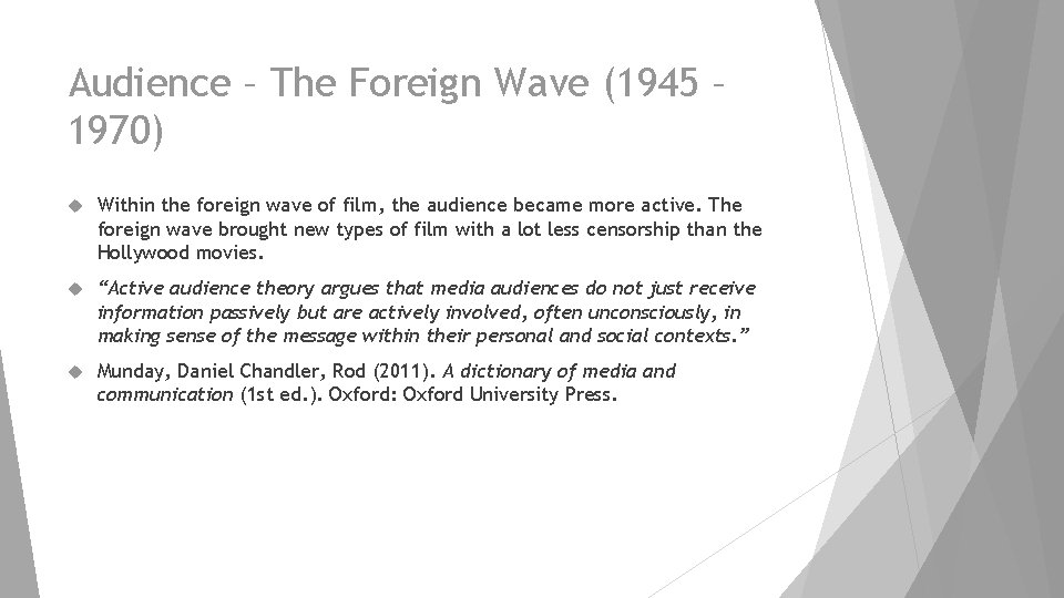 Audience – The Foreign Wave (1945 – 1970) Within the foreign wave of film,