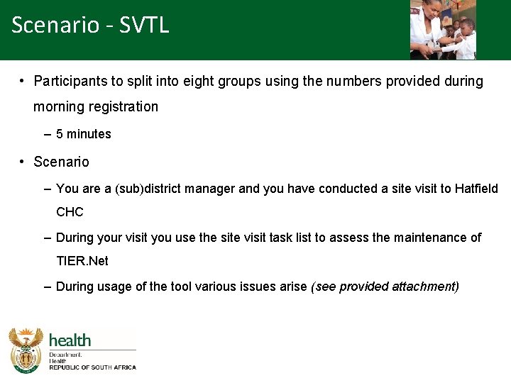 Scenario - SVTL • Participants to split into eight groups using the numbers provided