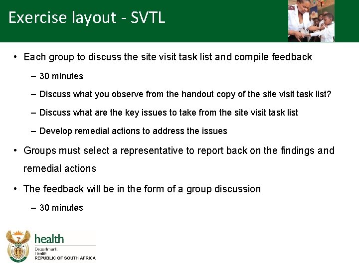 Exercise layout - SVTL • Each group to discuss the site visit task list