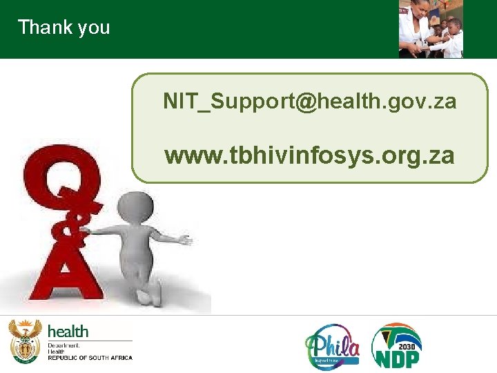 Thank you NIT_Support@health. gov. za www. tbhivinfosys. org. za 
