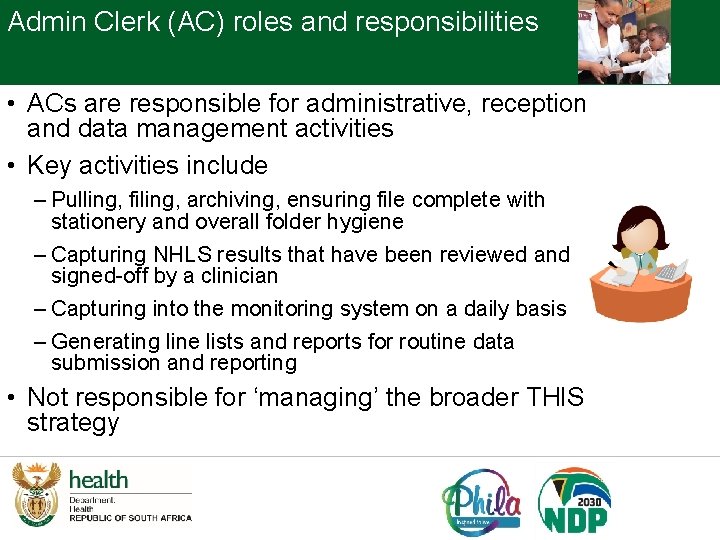 Admin Clerk (AC) roles and responsibilities • ACs are responsible for administrative, reception and