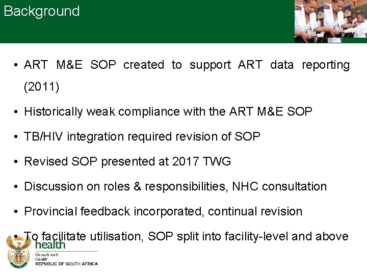 Background • ART M&E SOP created to support ART data reporting (2011) • Historically