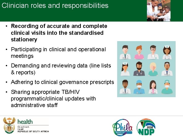 Clinician roles and responsibilities • Recording of accurate and complete clinical visits into the