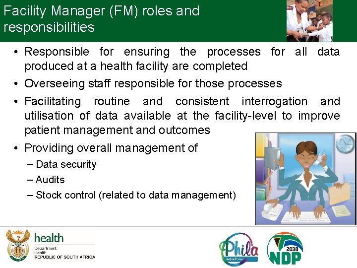 Facility Manager (FM) roles and responsibilities • Responsible for ensuring the processes for all