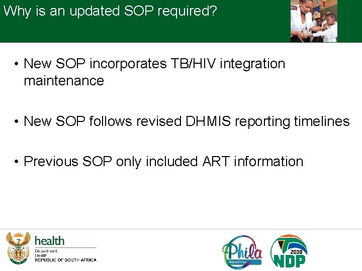 Why is an updated SOP required? • New SOP incorporates TB/HIV integration maintenance •