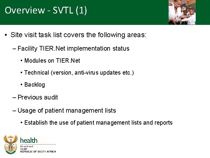 Overview - SVTL (1) • Site visit task list covers the following areas: –
