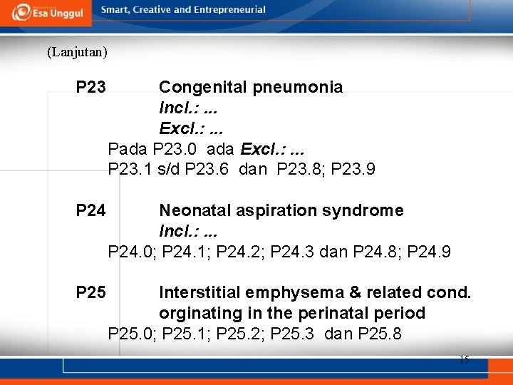 (Lanjutan) P 23 Congenital pneumonia Incl. : . . . Excl. : . .