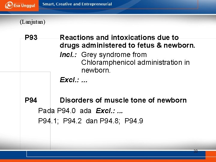 (Lanjutan) P 93 P 94 Reactions and intoxications due to drugs administered to fetus