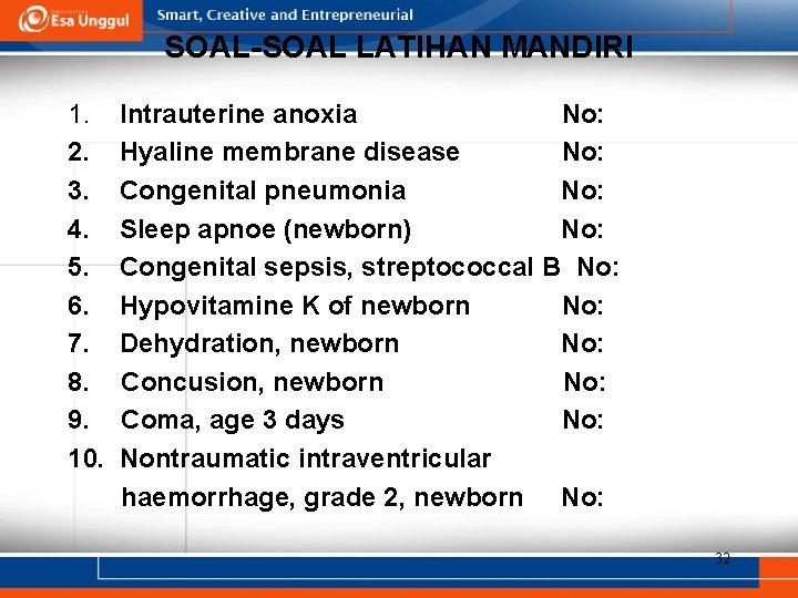 SOAL-SOAL LATIHAN MANDIRI 1. 2. 3. 4. 5. 6. 7. 8. 9. 10. Intrauterine