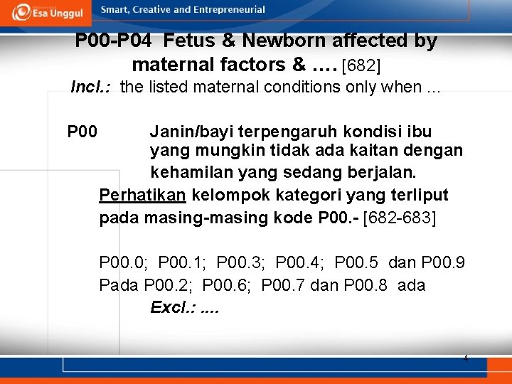 P 00 -P 04 Fetus & Newborn affected by maternal factors & …. [682]