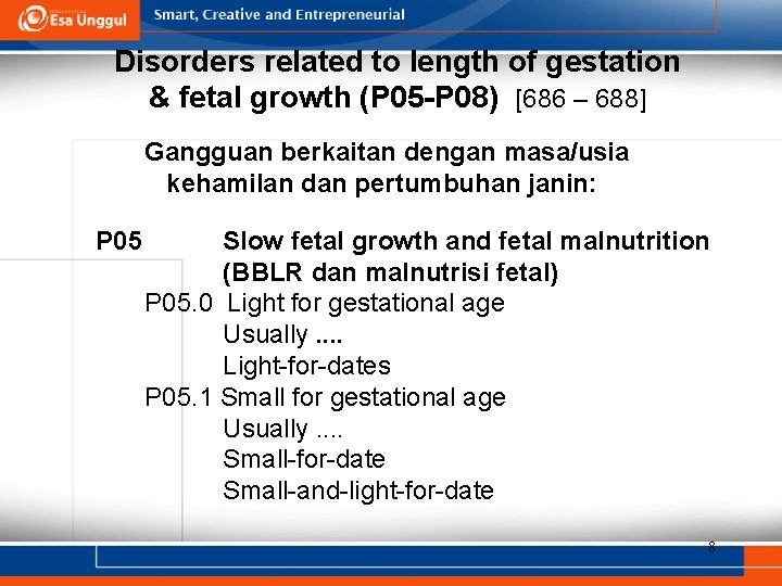 Disorders related to length of gestation & fetal growth (P 05 -P 08) [686