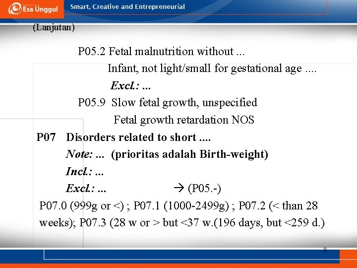 (Lanjutan) P 05. 2 Fetal malnutrition without. . . Infant, not light/small for gestational