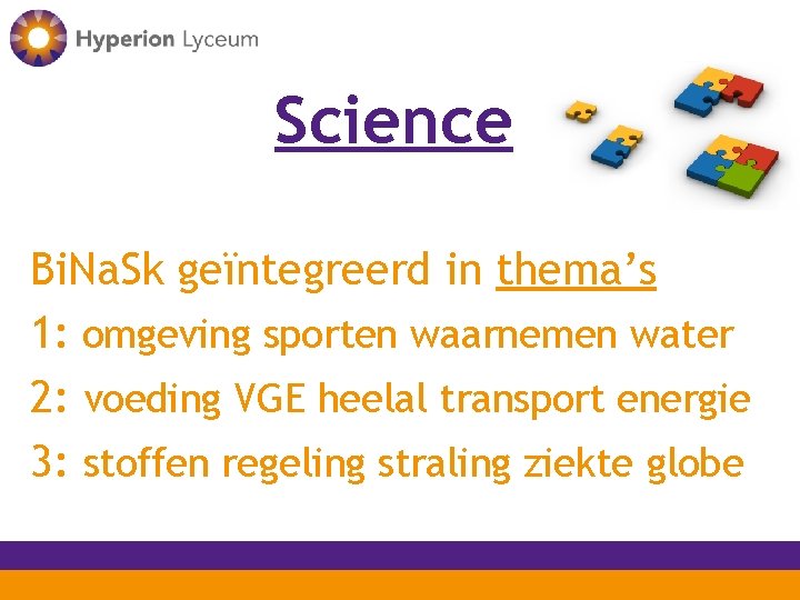 Science Bi. Na. Sk geïntegreerd in thema’s 1: omgeving sporten waarnemen water 2: voeding