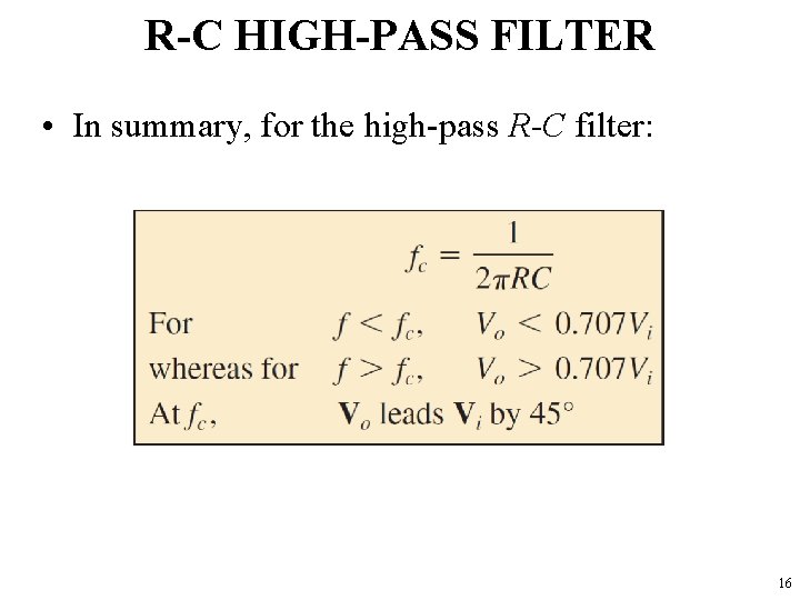 R-C HIGH-PASS FILTER • In summary, for the high-pass R-C filter: 16 