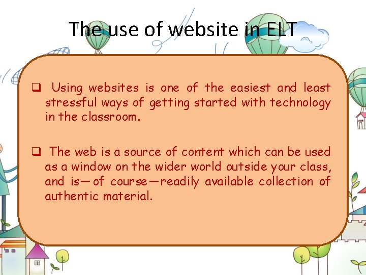 The use of website in ELT q Using websites is one of the easiest