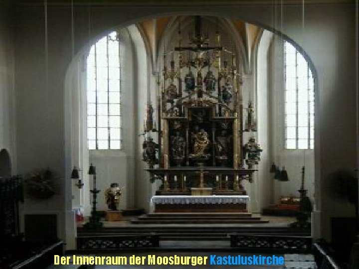 Der Innenraum der Moosburger Kastuluskirche 